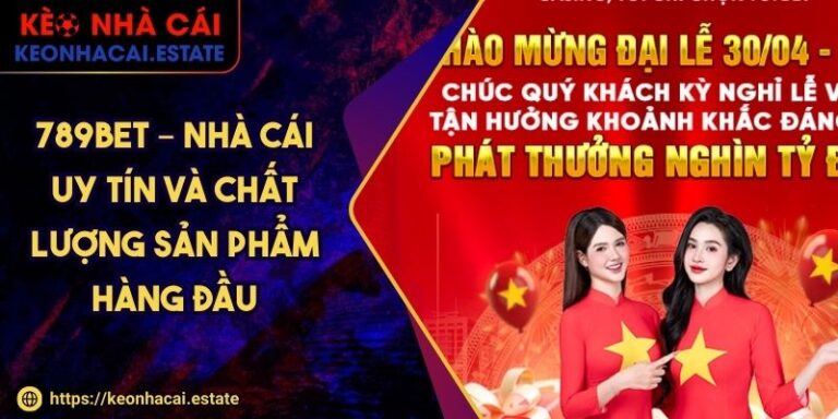 789bet – Nhà Cái Uy Tín Và Chất Lượng Sản Phẩm Hàng Đầu 1 789bet – Nhà Cái Uy Tín Và Chất Lượng Sản Phẩm Hàng Đầu