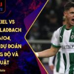 Holstein Kiel Vs Borussia M'gladbach (20:30 26/04, Bundesliga): Dự Đoán Tỷ Số, Phong Độ Và Chiến Thuật