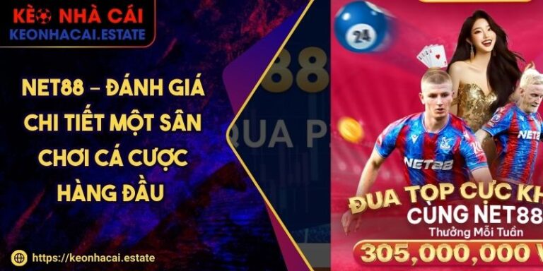 Net88 – Đánh Giá Chi Tiết Một Sân Chơi Cá Cược Hàng Đầu
