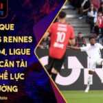 Olympique Lyonnais Vs Rennes (02:05 27/04, Ligue 1): Đối Đầu Cân Tài Giữa Hai Thế Lực Thất Thường